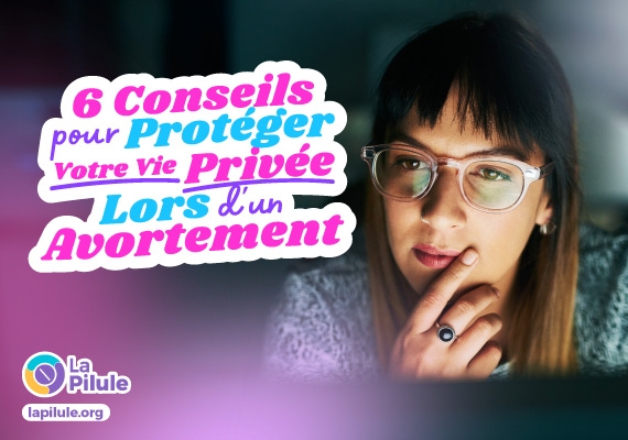 6 des Conseils pour Protéger votre Vie Privée Lors des Soins D’avortement