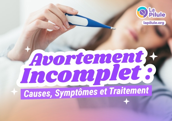 Avortement Incomplet : Causes, Symptômes et Traitement